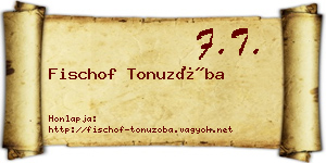 Fischof Tonuzóba névjegykártya